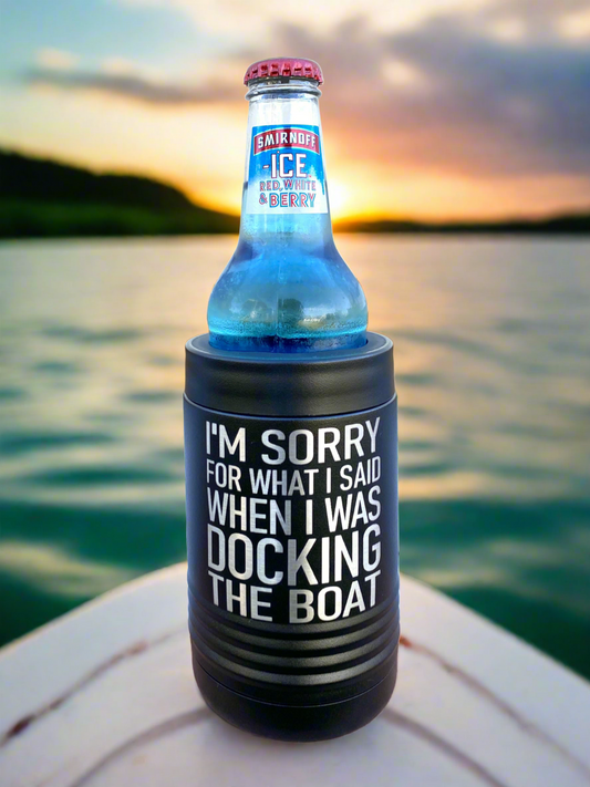 I'm Sorry For What I Said When I Was Docking The Boat Beverage Holder