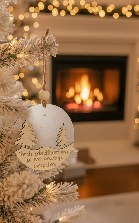 The Sky Looks Different When You Have Someone You Love Up There Ornament