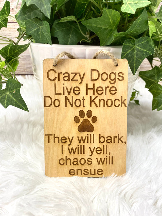 Dog Doorbell Sign, Do Not Knock Sign, Crazy Dogs Live Here