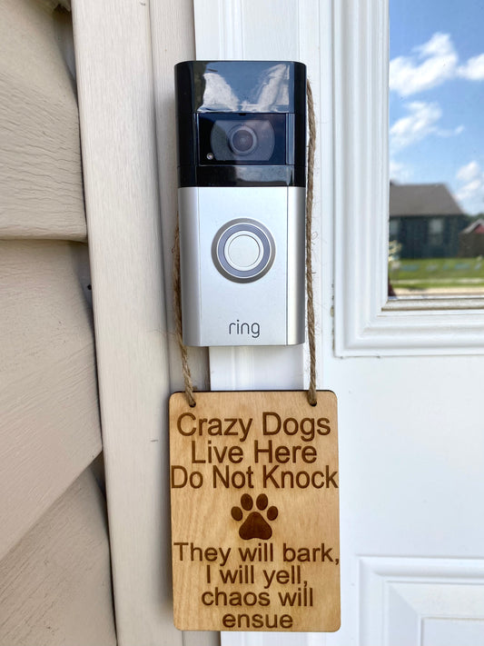 Dog Doorbell Sign, Do Not Knock Sign, Crazy Dogs Live Here