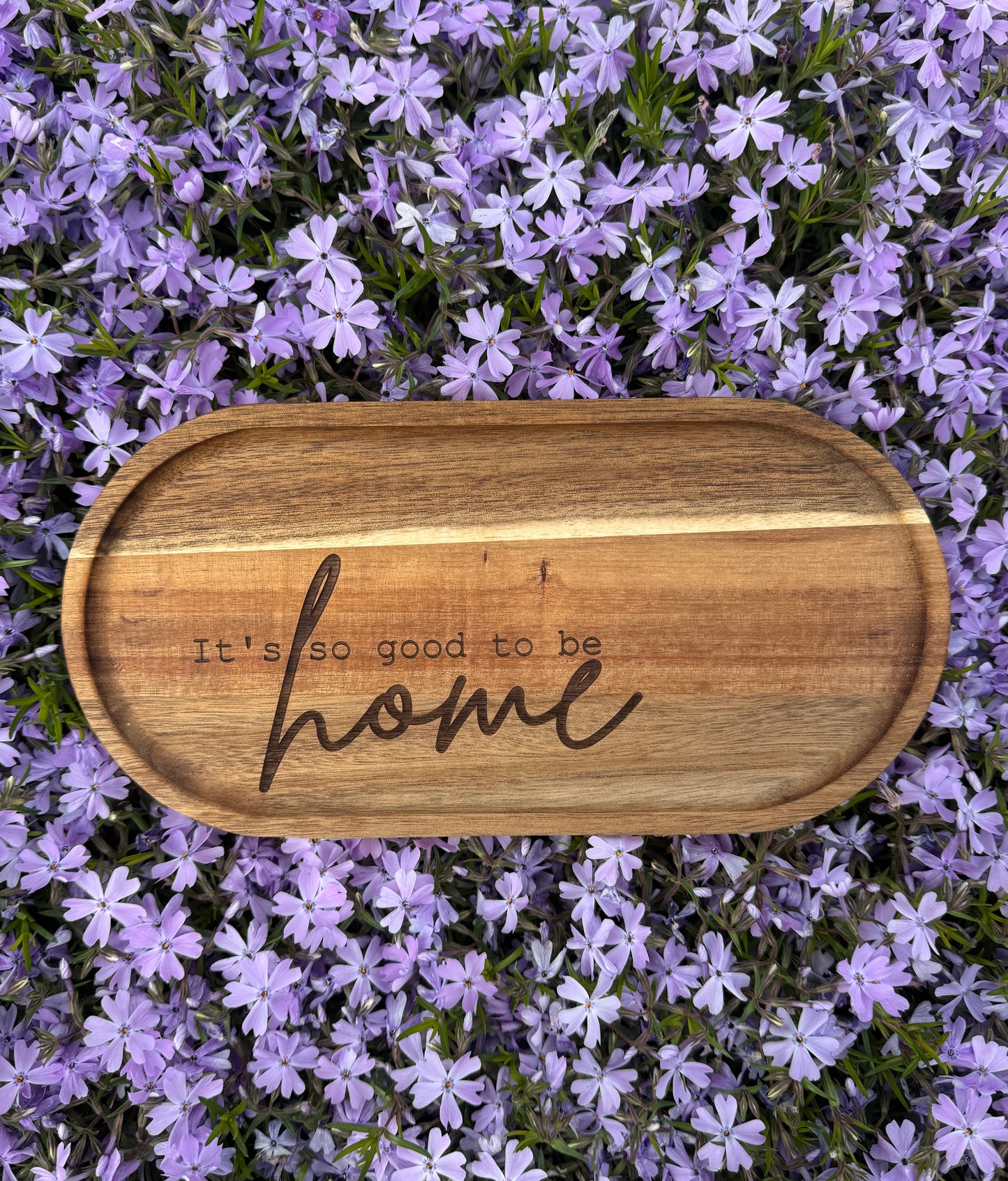 It's So Good To Be Home - Engraved Acacia Wood Oval Tray
