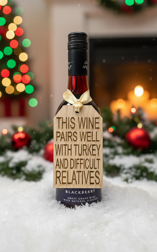 Wine Bottle Tag - Pairs Well With Turkey and Difficult Relatives OR Pairs Well With Ham and Difficult Relatives